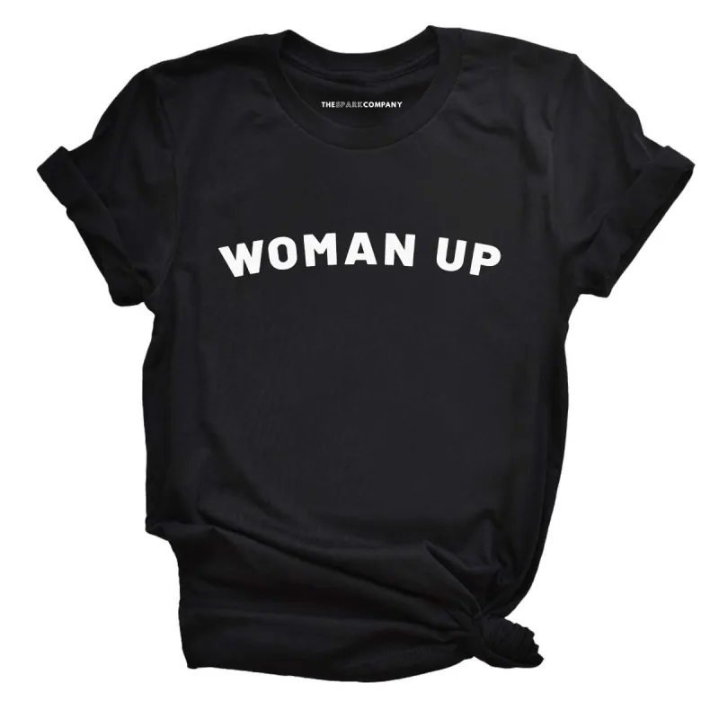 Woman Up T-Shirt sold by The Spark Company
