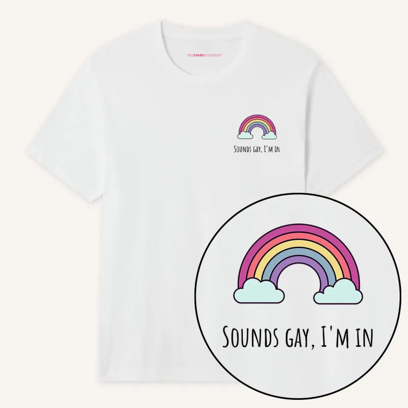 Sounds Gay, I'm In Corner T-Shirt made by The Spark Company