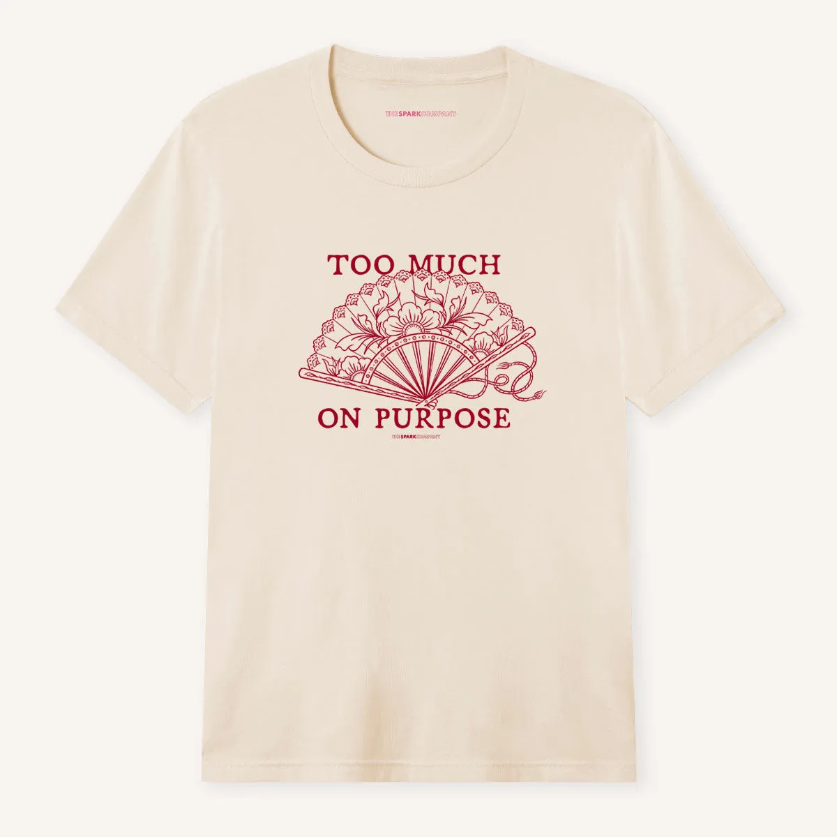Too Much On Purpose T-Shirt sold by The Spark Company product image thumbnail 2