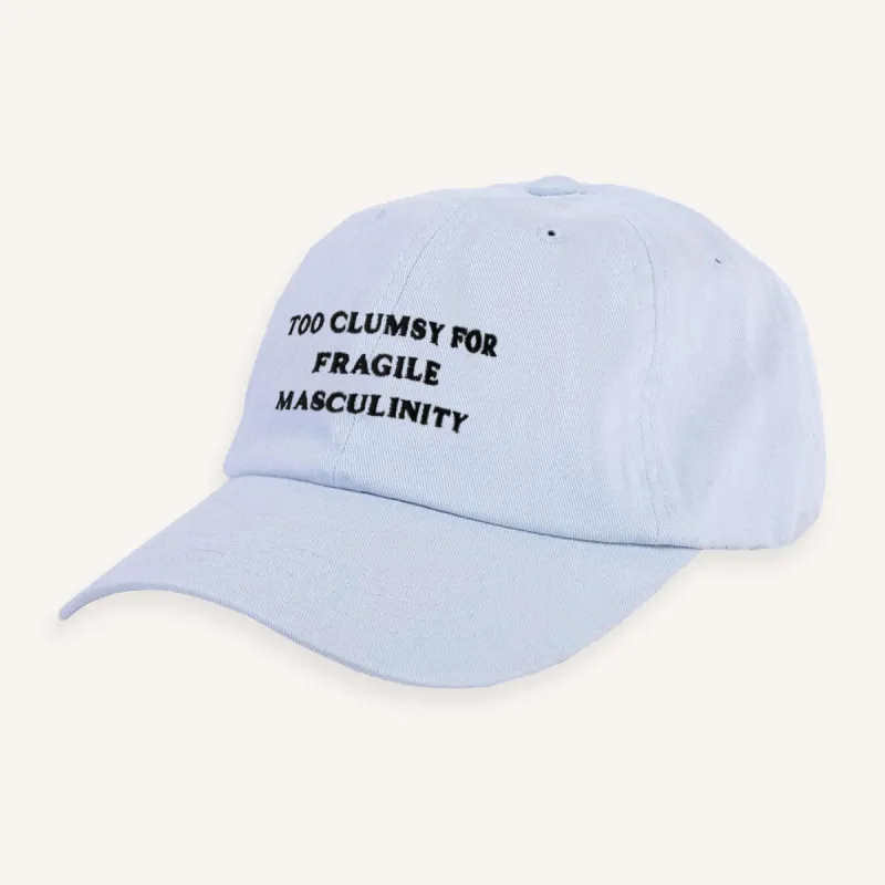 Too Clumsy For Fragile Masculinity Slogan Cap made by The Spark Company