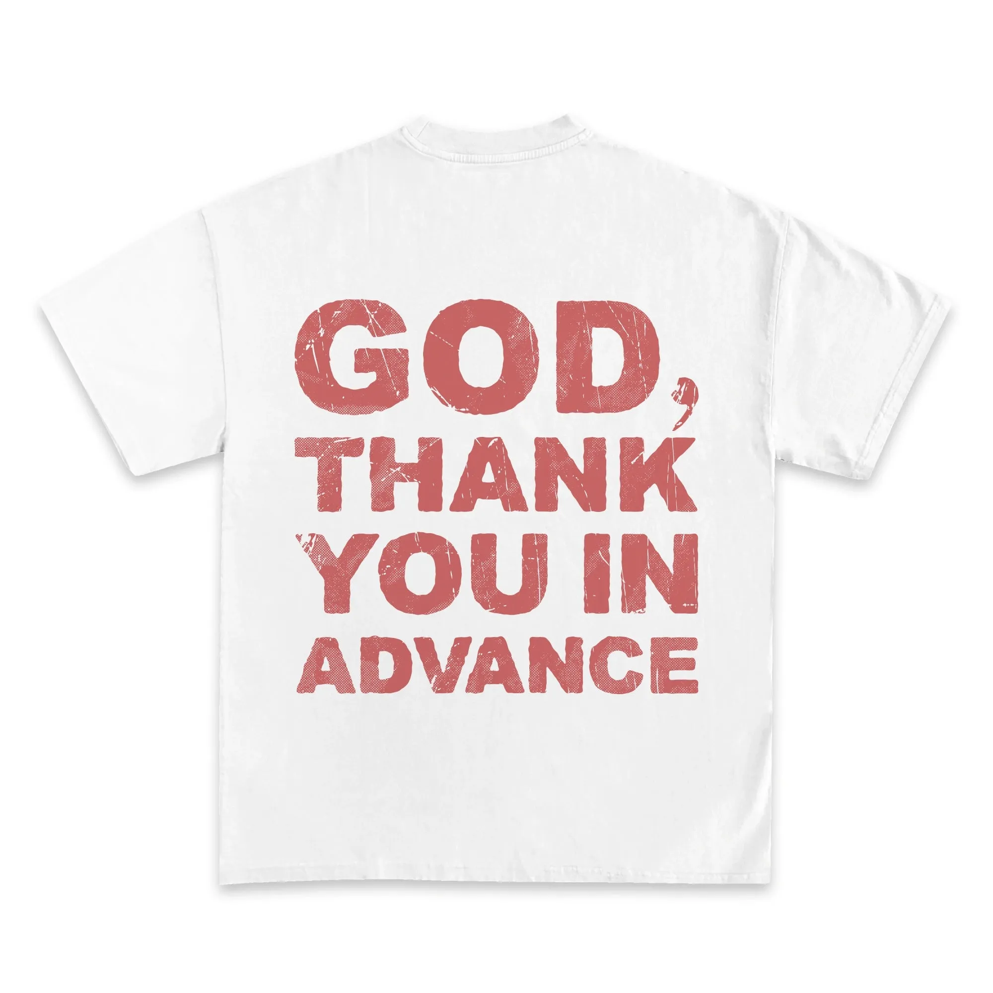 God Thank You In Advance Graphic T-Shirt sold by WearIcy