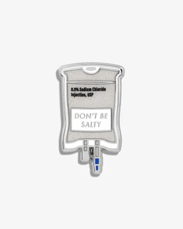 Don't Be Salty Saline Bag Lapel Pin sold by V Coterie