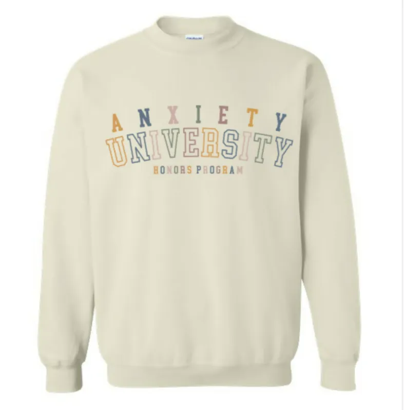Anxiety University Sweatshirt sold by Roxie’s Picks