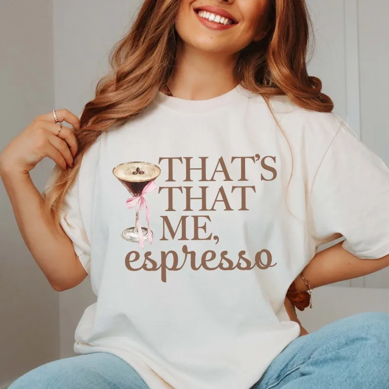 That's That Me Espresso Martini Comfort Color Tee sold by Roxie’s Picks