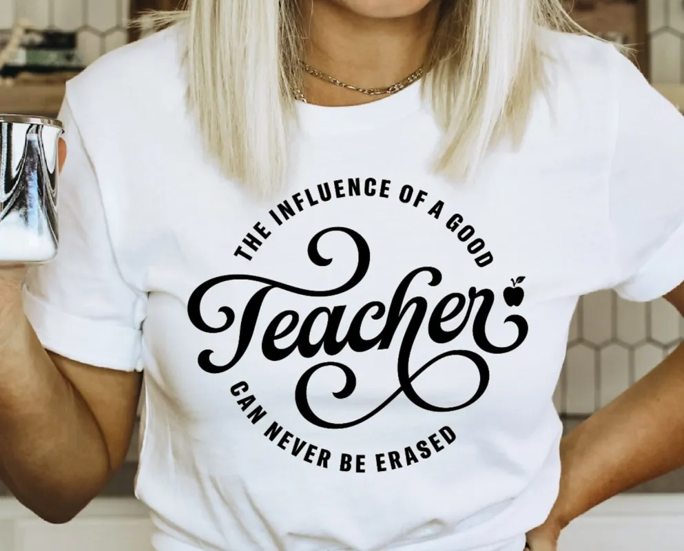 The Influence Of A Good Teacher Can Never Be Erased T-Shirt or Crew Sweatshirt sold by Roxie’s Picks