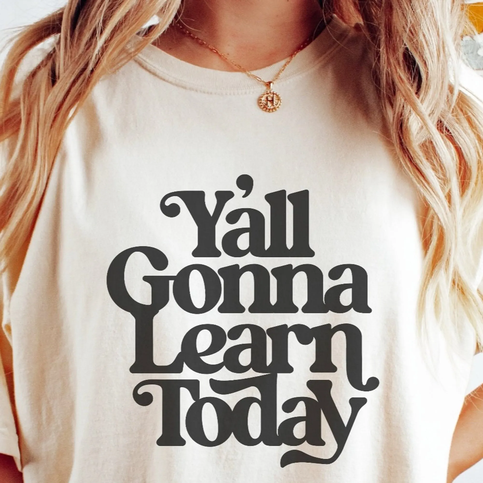 Ya'll Gonna Learn Today T-Shirt or Crew Sweatshirt sold by Roxie’s Picks