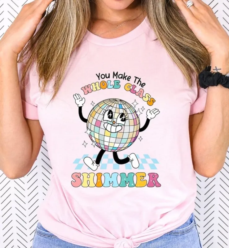 You Make The Whole Class Shimmer Disco Ball T-Shirt or Crew Sweatshirt sold by Roxie’s Picks