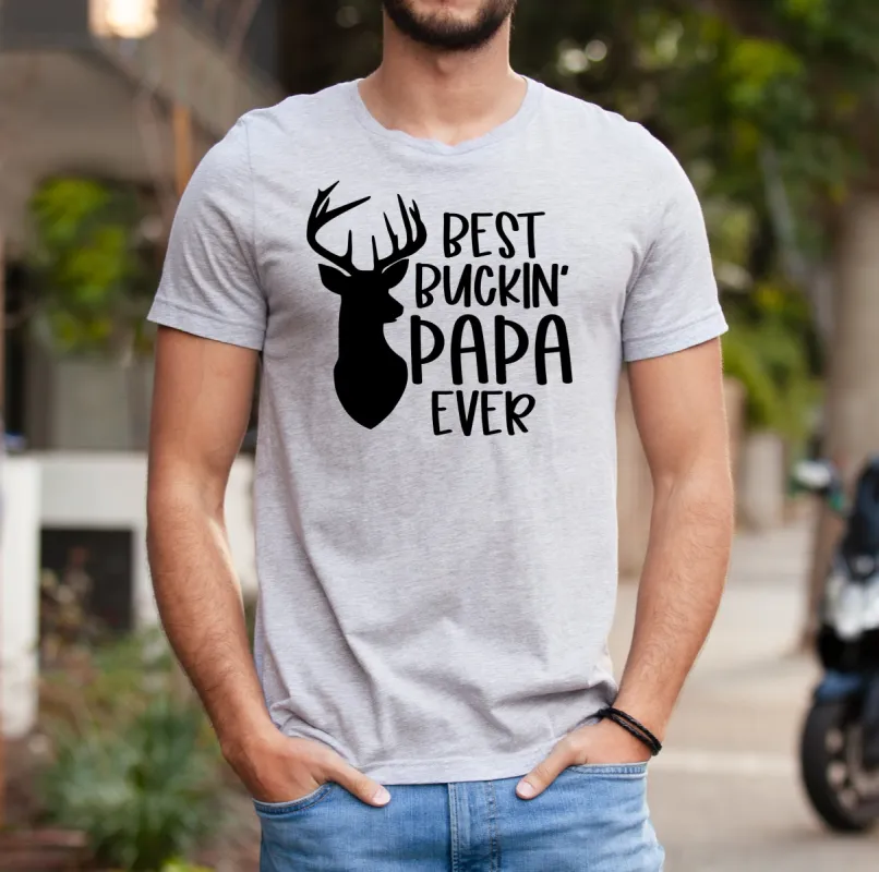 Best Buckin' Papa Ever T-Shirt or Crew Sweatshirt sold by Roxie’s Picks