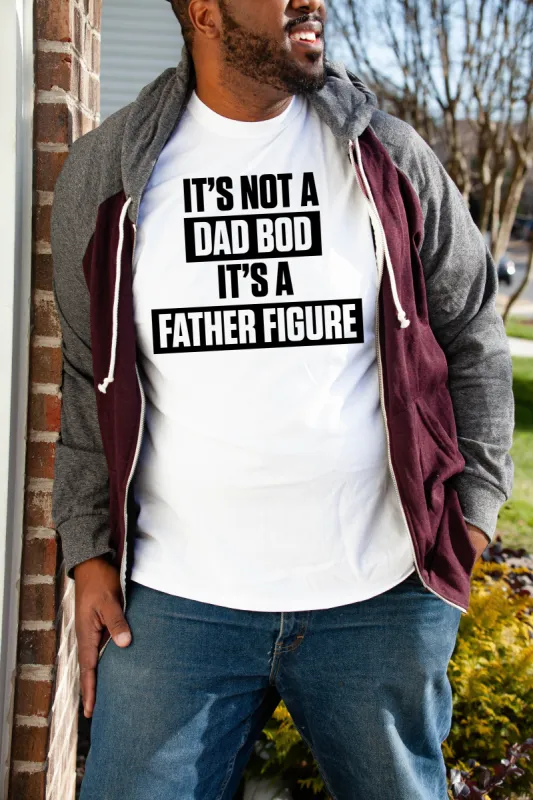 It's Not Dad Bod It's a Father Figure T-Shirt or Crew Sweatshirt sold by Roxie’s Picks