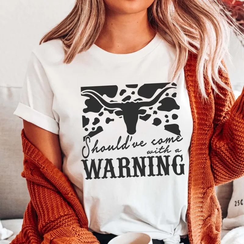 Should've Come With A Warning Tee made by Roxie’s Picks