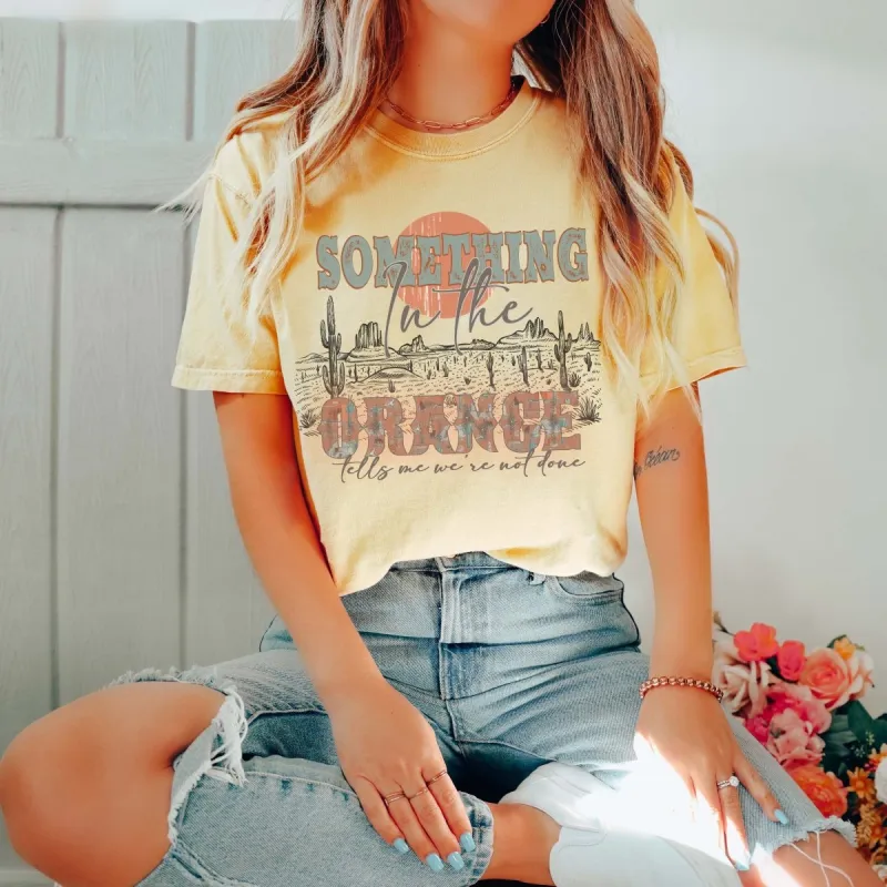 Something In The Orange Colorful Comfort Color Tee sold by Roxie’s Picks