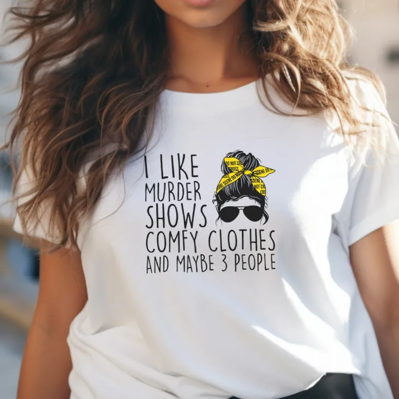 I like comfy clothes murder shows and like 3 people T-Shirt sold by Roxie’s Picks product image thumbnail 2