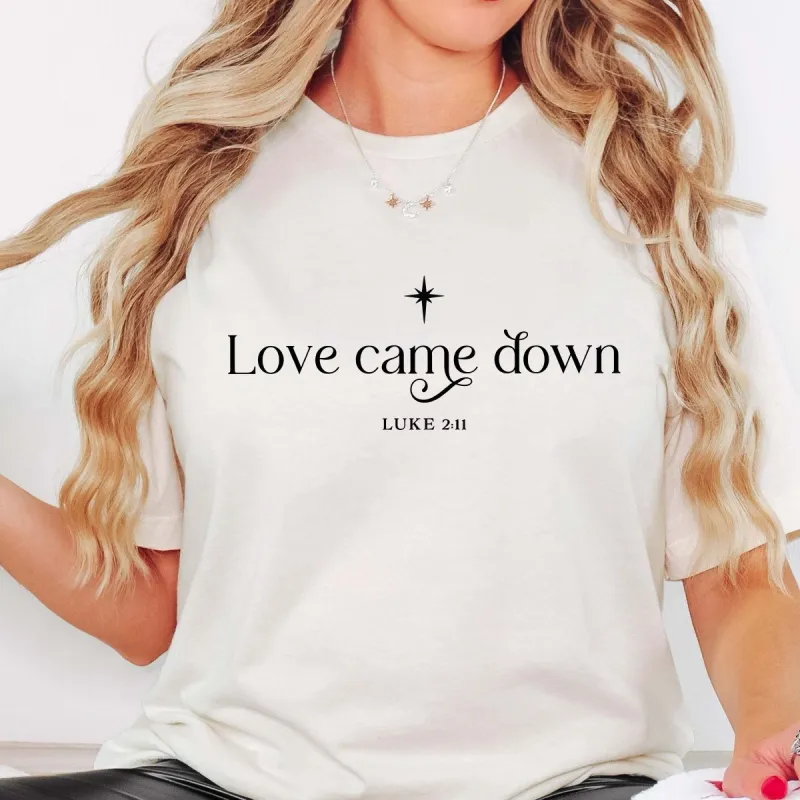 Love Came Down Bella Graphic Tee sold by Roxie’s Picks