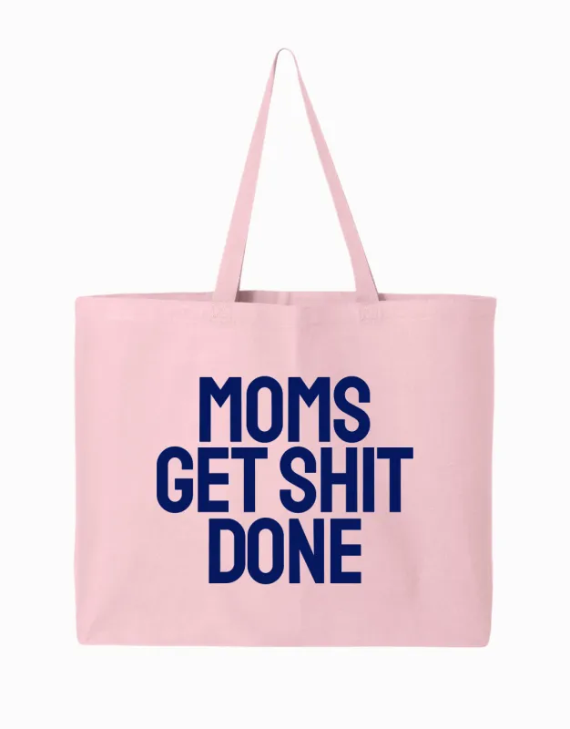 Moms Get Shit Done Tote made by Social Goods