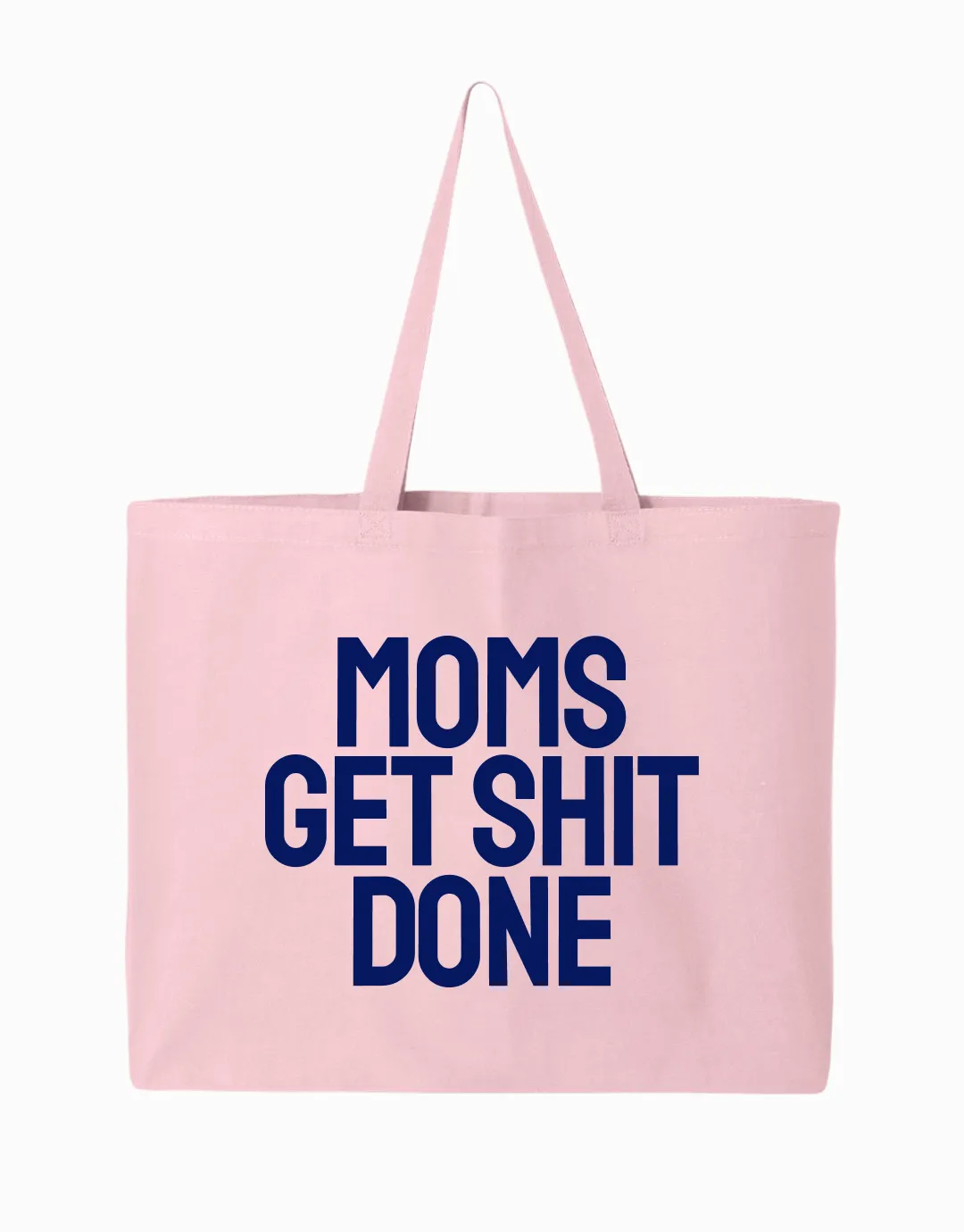 Moms Get Shit Done Tote sold by Social Goods