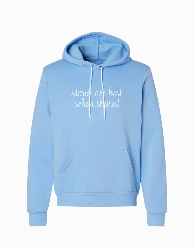 Stories Are Best When Shared Sweatshirt made by Social Goods