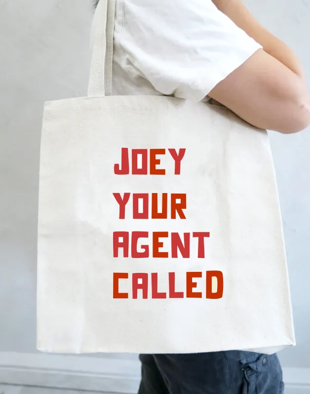 Joey Your Agent Called Tote Bag made by Joseph + Sue