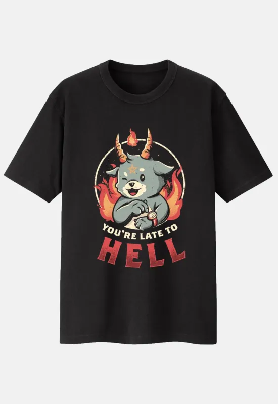 You're Late To Hell T-Shirt sold by Damaged Society