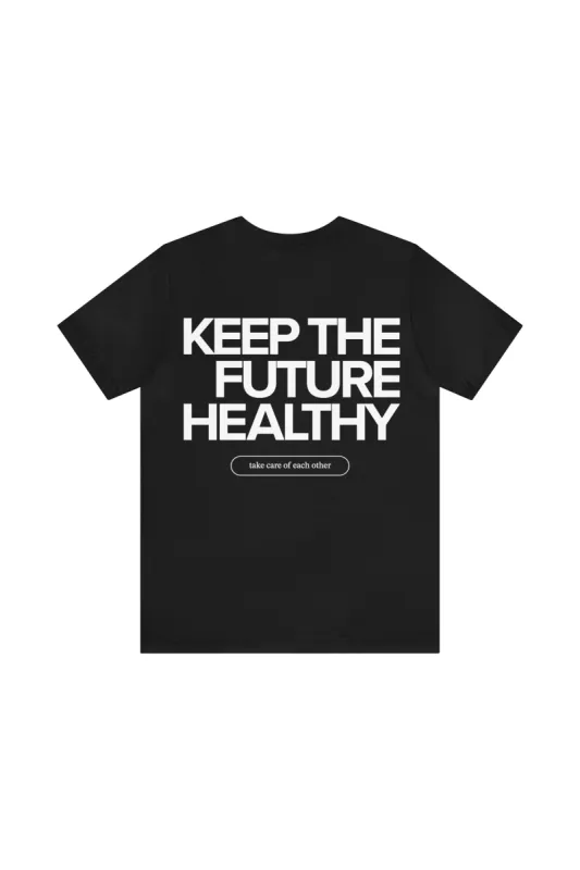 "KEEP THE FUTURE HEALTHY" T-Shirt sold by MASKC
