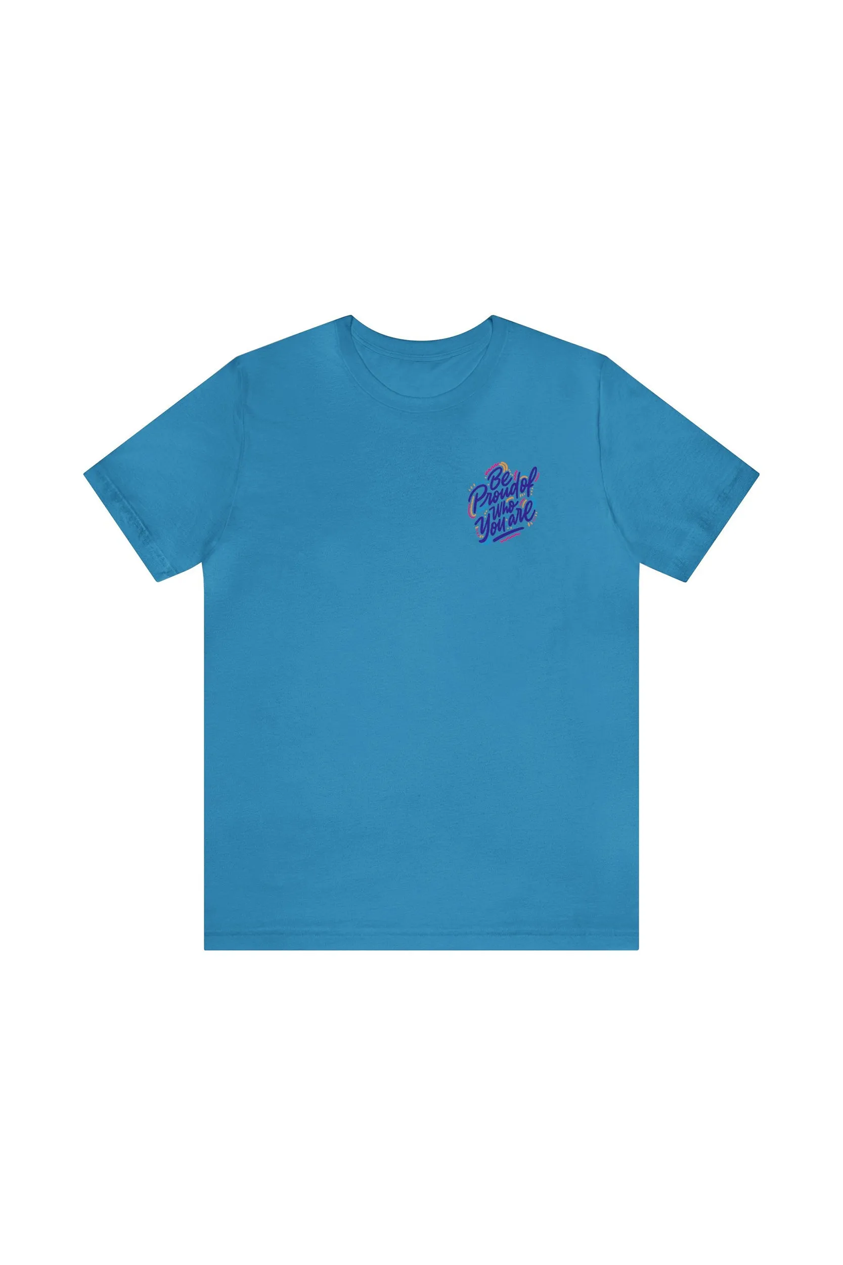 "Be Proud of Who You Are" T-Shirt sold by MASKC product image thumbnail 2