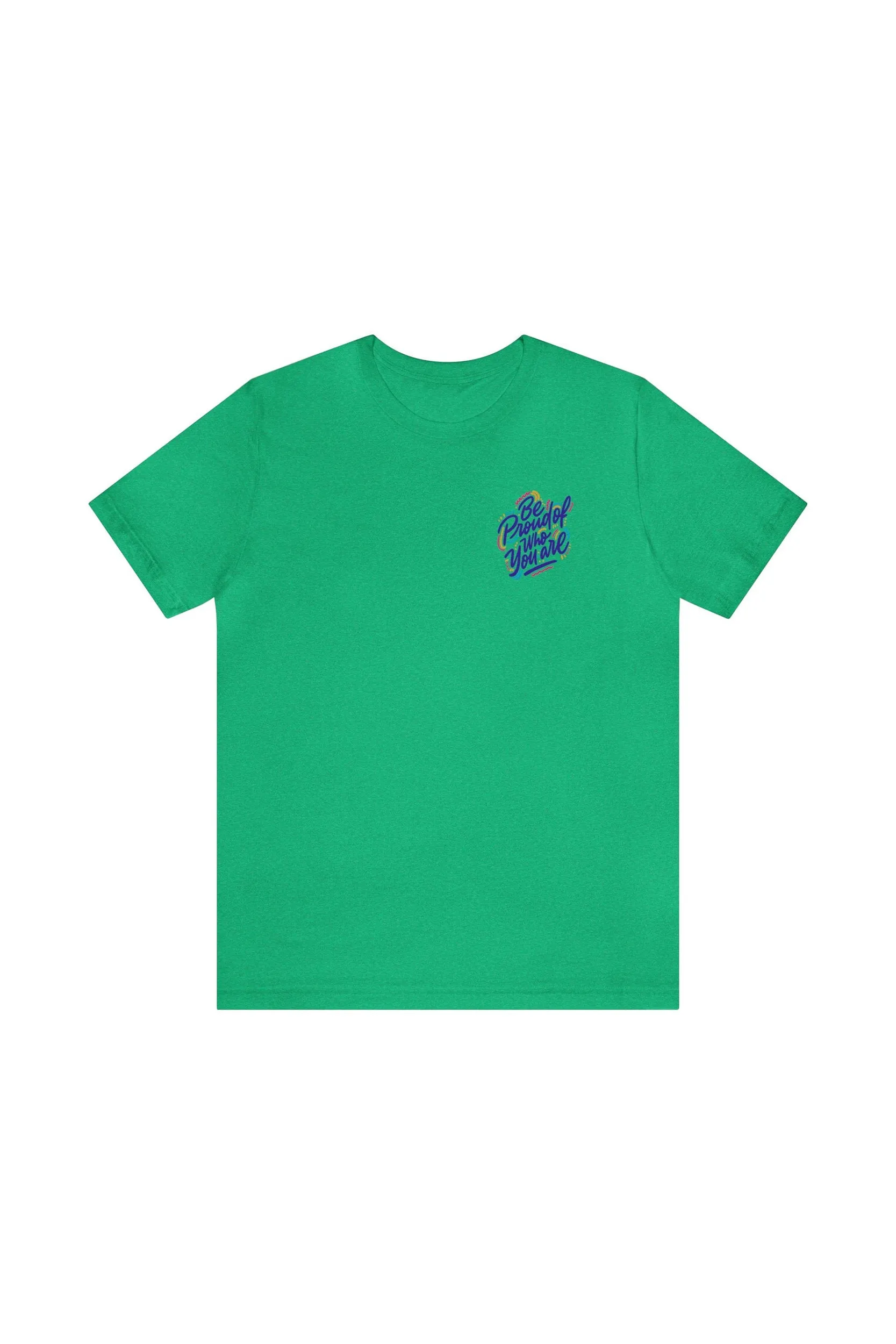 "Be Proud of Who You Are" T-Shirt sold by MASKC product image thumbnail 3