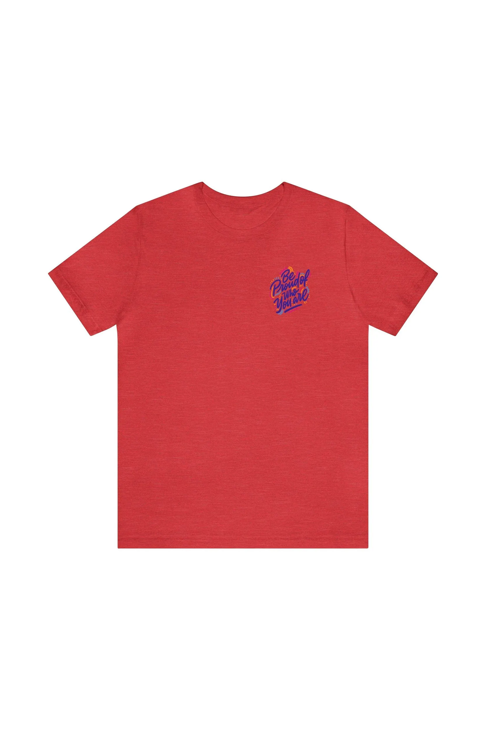 "Be Proud of Who You Are" T-Shirt sold by MASKC product image thumbnail 5