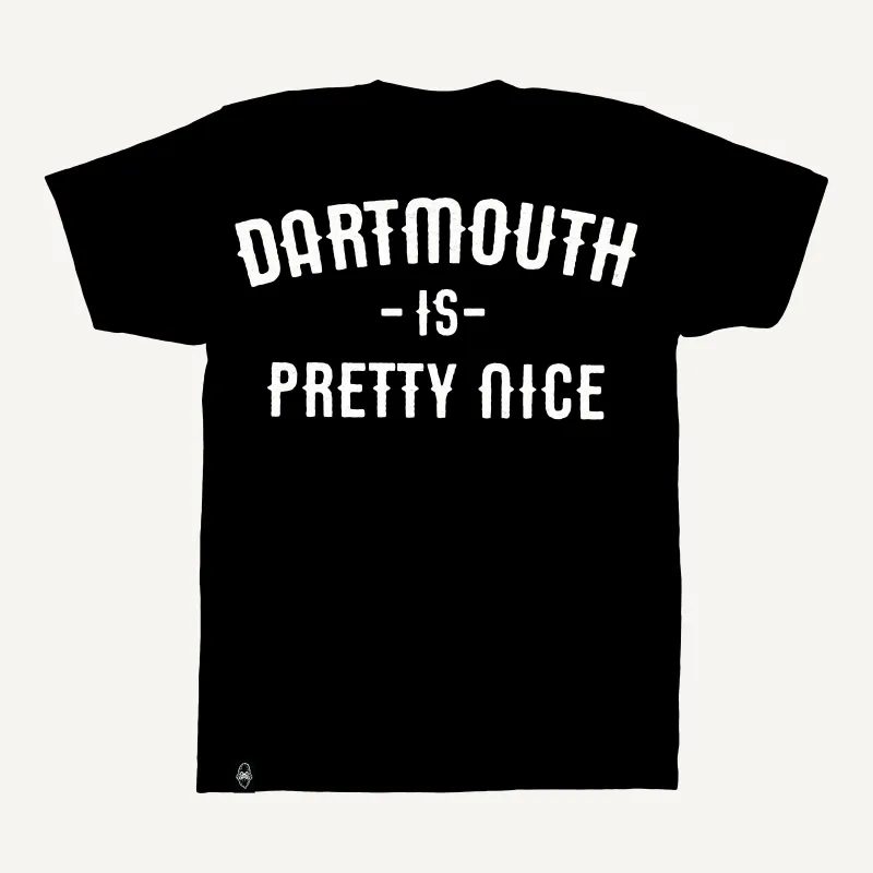 Dartmouth is Pretty Nice T-shirt - Hand-Printed on Organic Cotton/Poly Blend made by The Quarrelsome Yeti