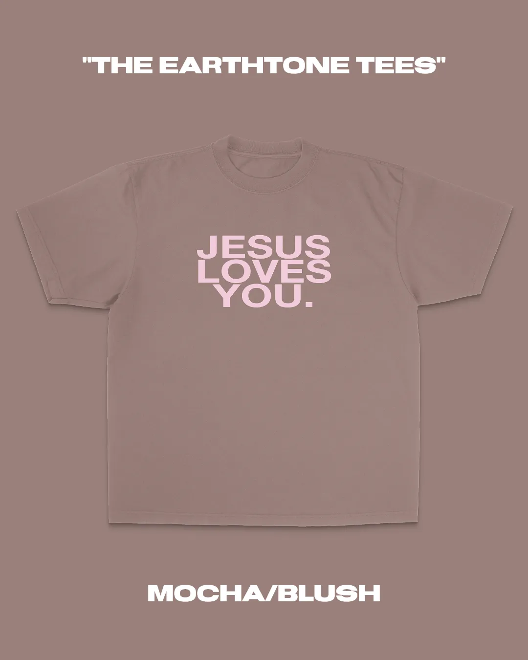 "The Earthtone Tees" - Mocha/Blush sold by Jesus Loves You