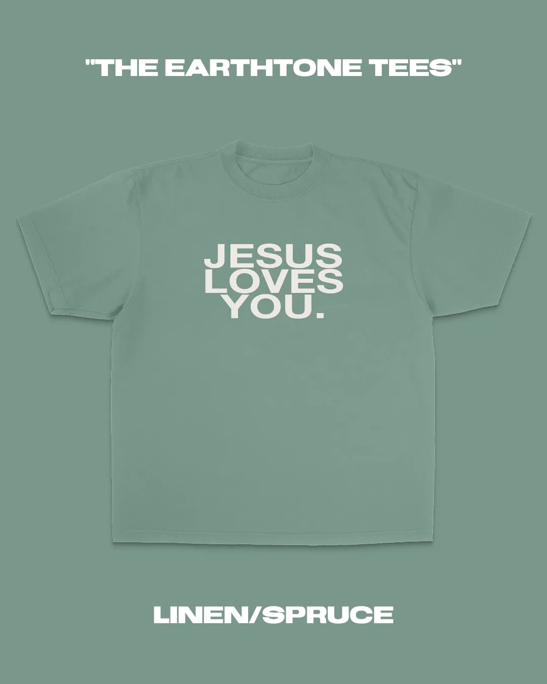"The Earthtone Tees" - Linen/Spruce sold by Jesus Loves You