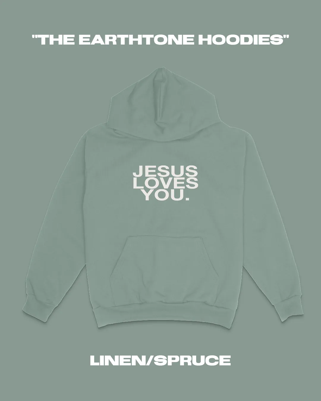 "The Earthtone Hoodies" - Linen/Spruce sold by Jesus Loves You