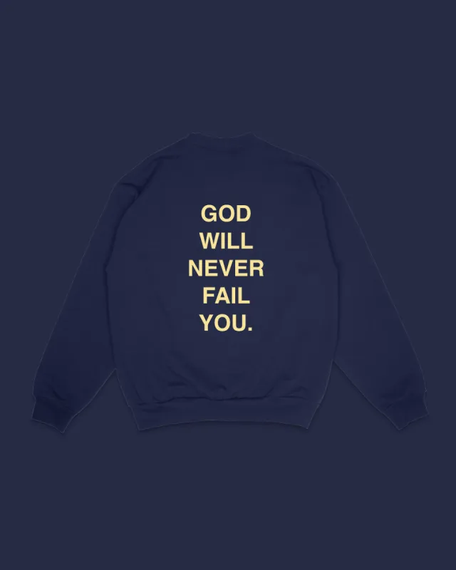 "God Will Never Fail" Crewneck || Navy sold by Jesus Loves You