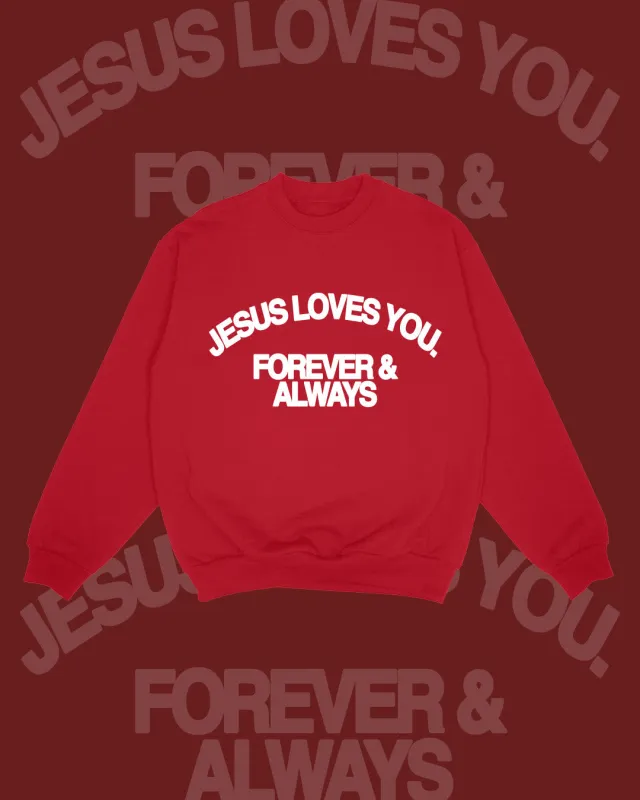 NEW || "Jesus Loves You Forever & Always" Crewneck || Red sold by Jesus Loves You