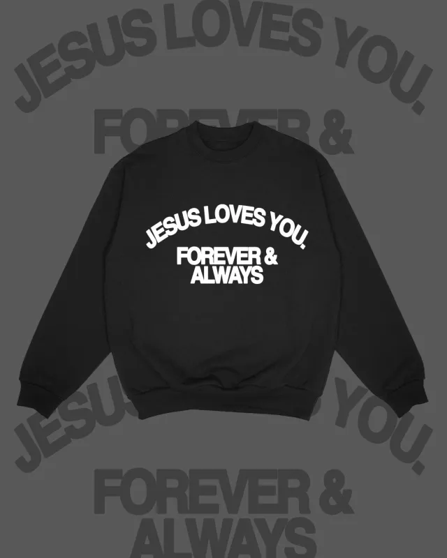 NEW || "Jesus Loves You Forever & Always" Crewneck || Black sold by Jesus Loves You