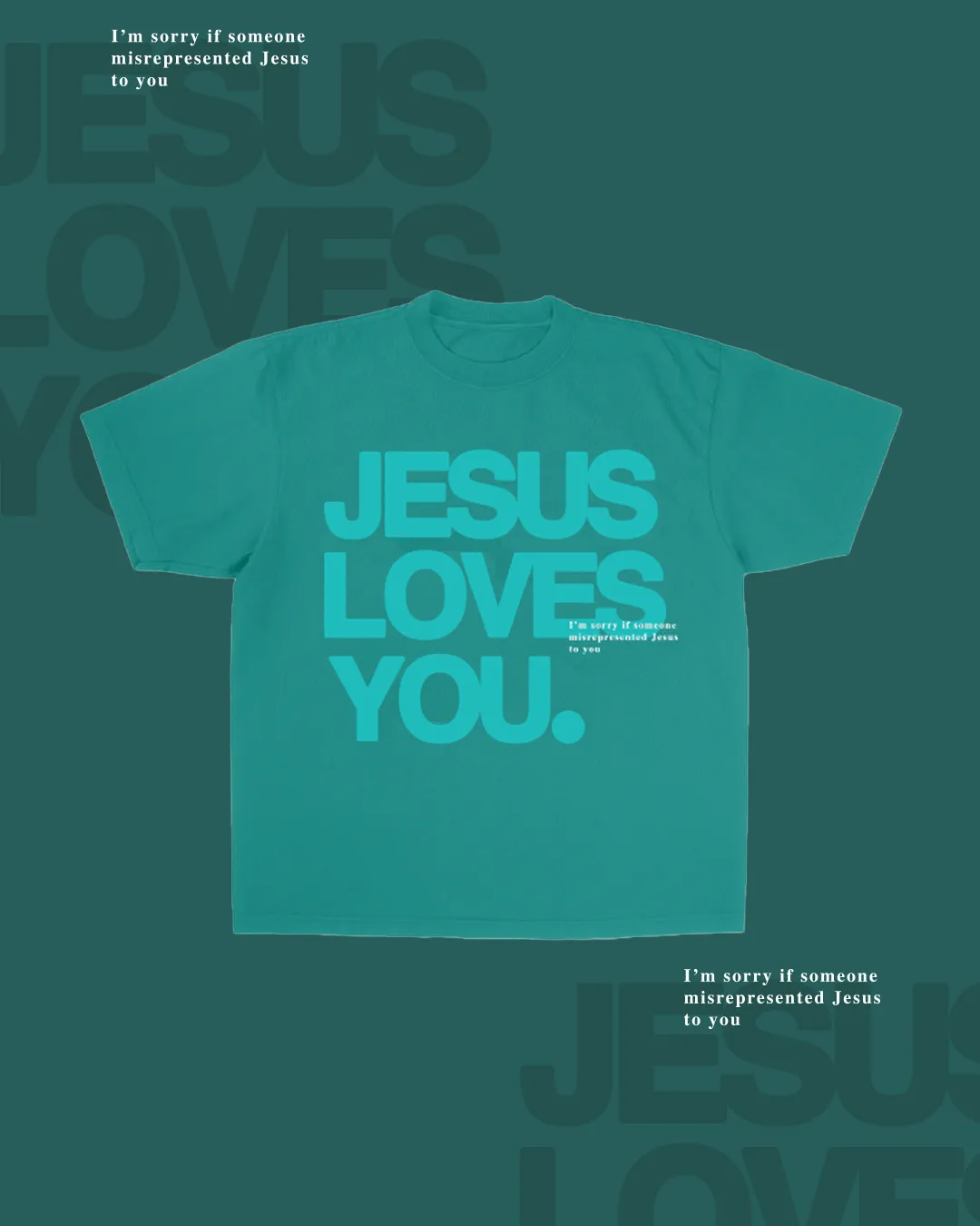 Monochrome "I'm Sorry" Tee || Emerald sold by Jesus Loves You