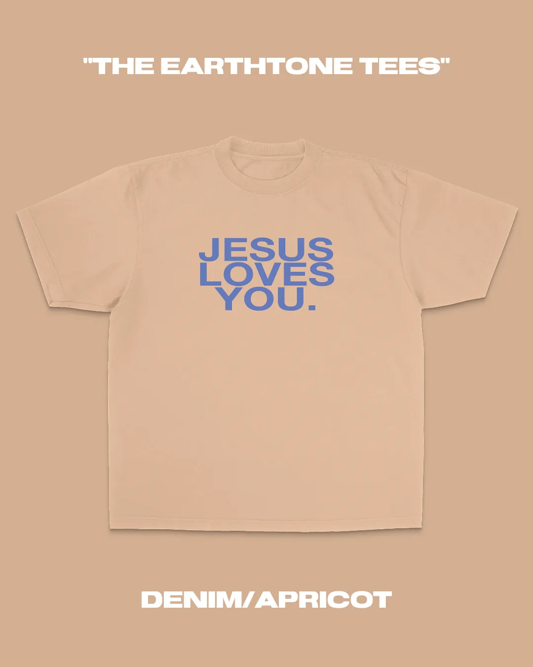 "The Earthtone Tees" - Denim/Apricot sold by Jesus Loves You