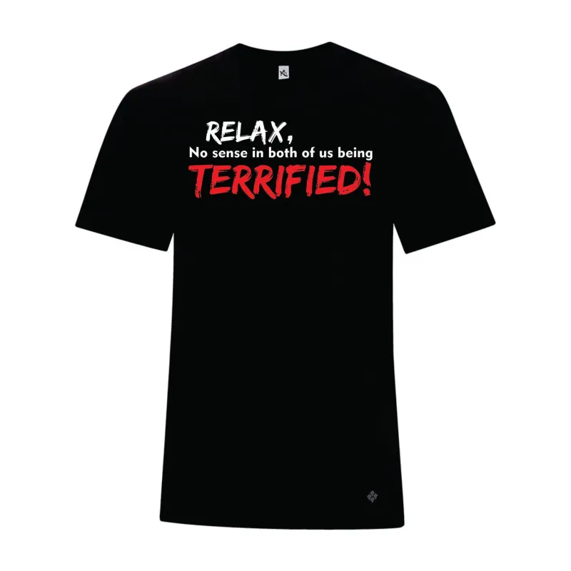 Relax, no sense in both of us being terrified! Tee made by CPGear Tactical