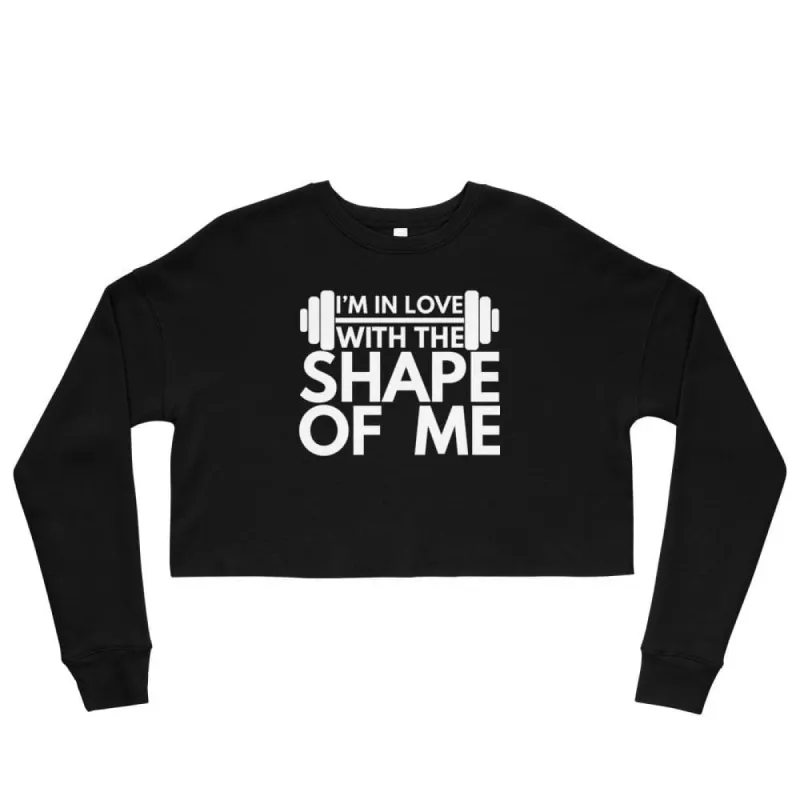 I'm In Love With The Shape Of Me Crop Sweatshirt sold by Flex Living