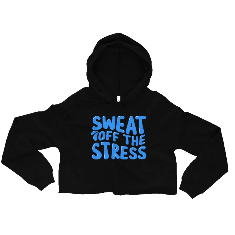 SWEAT OFF THE STRESS CROP HOODIE sold by Flex Living