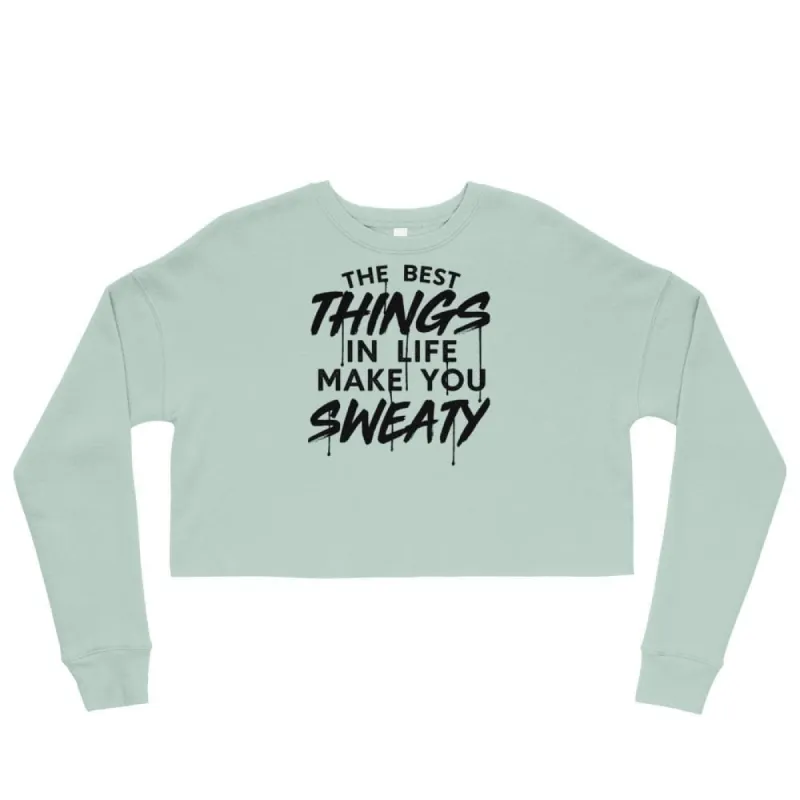 The Best Things In Life Make You Sweaty Crop Sweatshirt sold by Flex Living