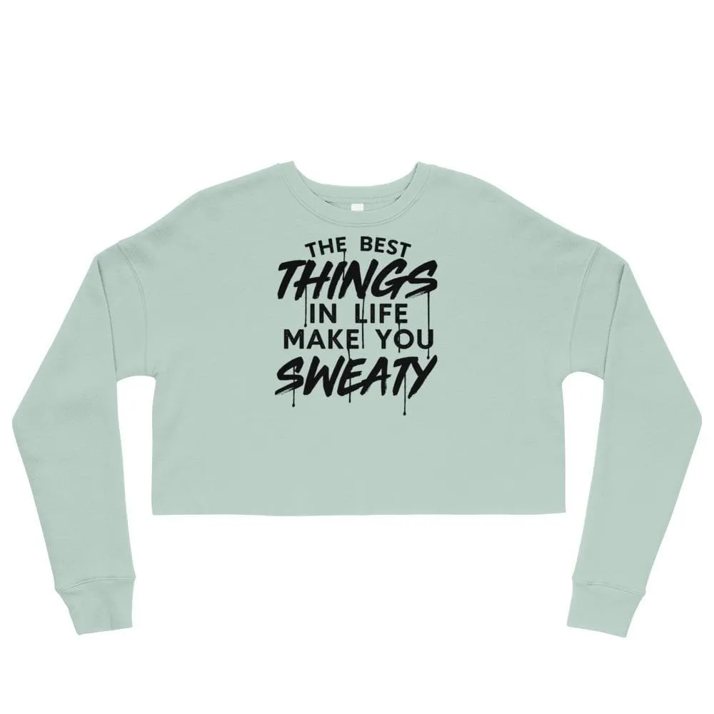 The Best Things In Life Make You Sweaty Crop Sweatshirt sold by Flex Living