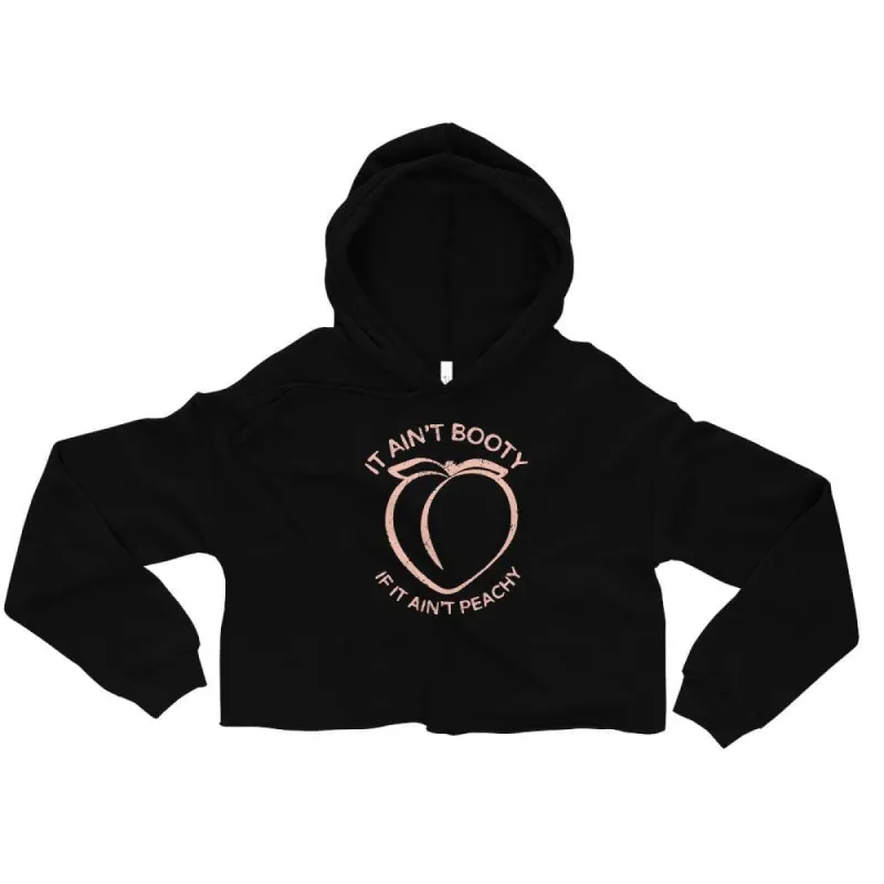 It Ain't Booty Crop Hoodie sold by Flex Living