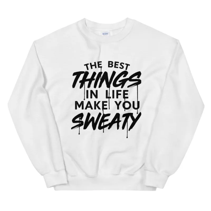 The Best Things In Life Make You Sweaty Unisex Sweatshirt sold by Flex Living