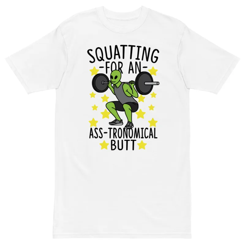 Squatting For An Ass-tronomical Butt Premium Graphic Shirt sold by Flex Living