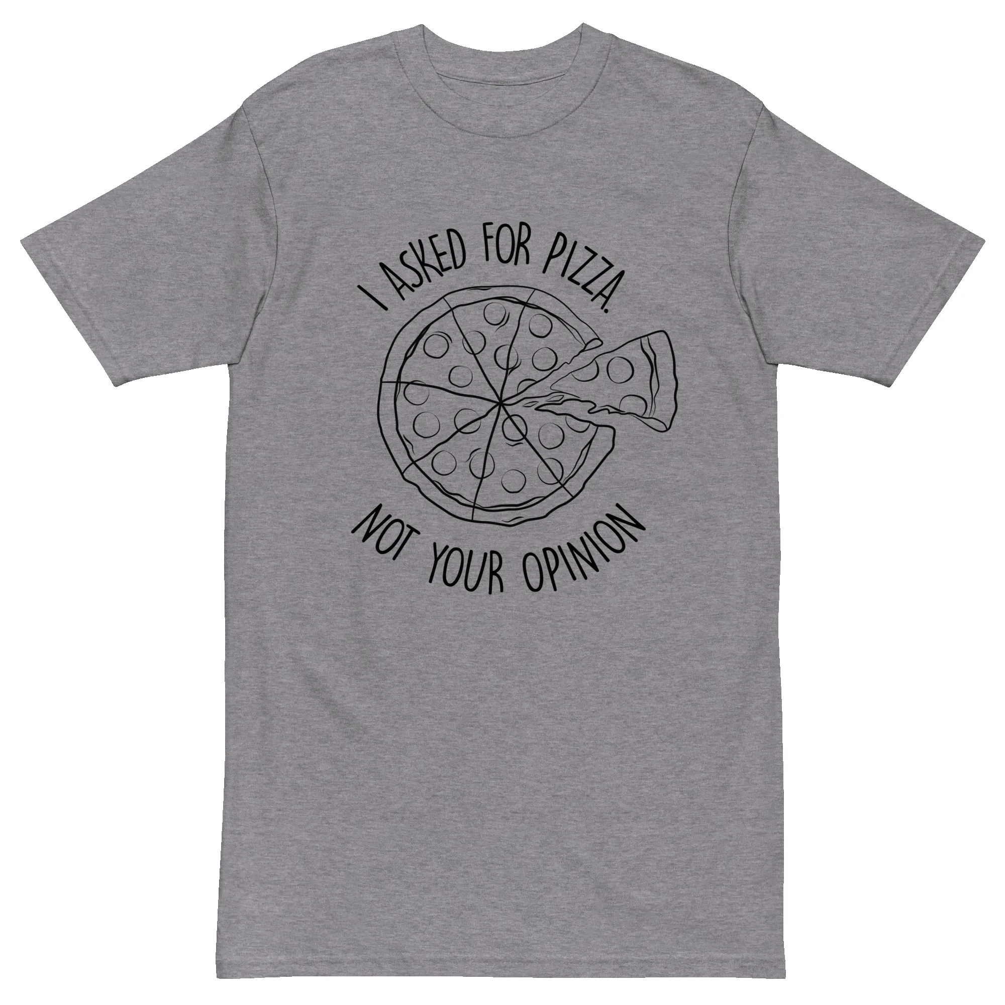 I Asked For Pizza Premium Graphic Shirt sold by Flex Living