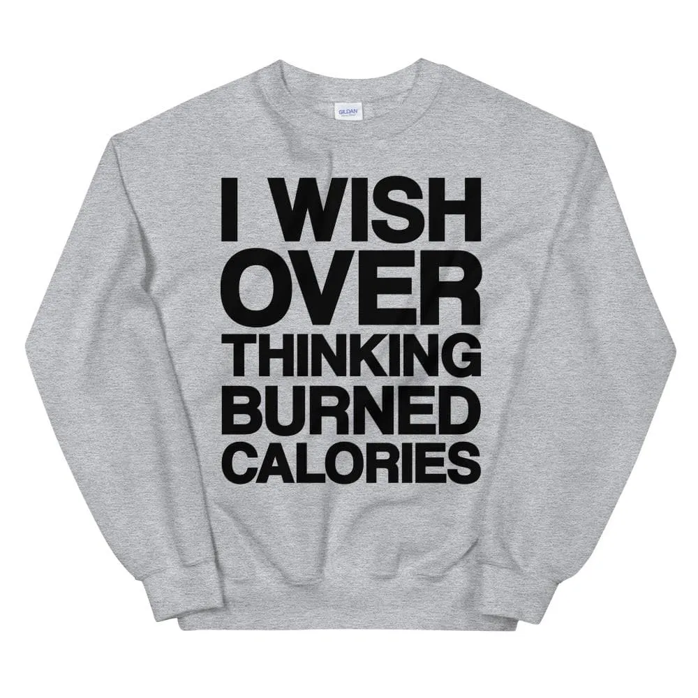 I Wish Over Thinking Burned Calories Unisex Sweatshirt sold by Flex Living product image thumbnail 5