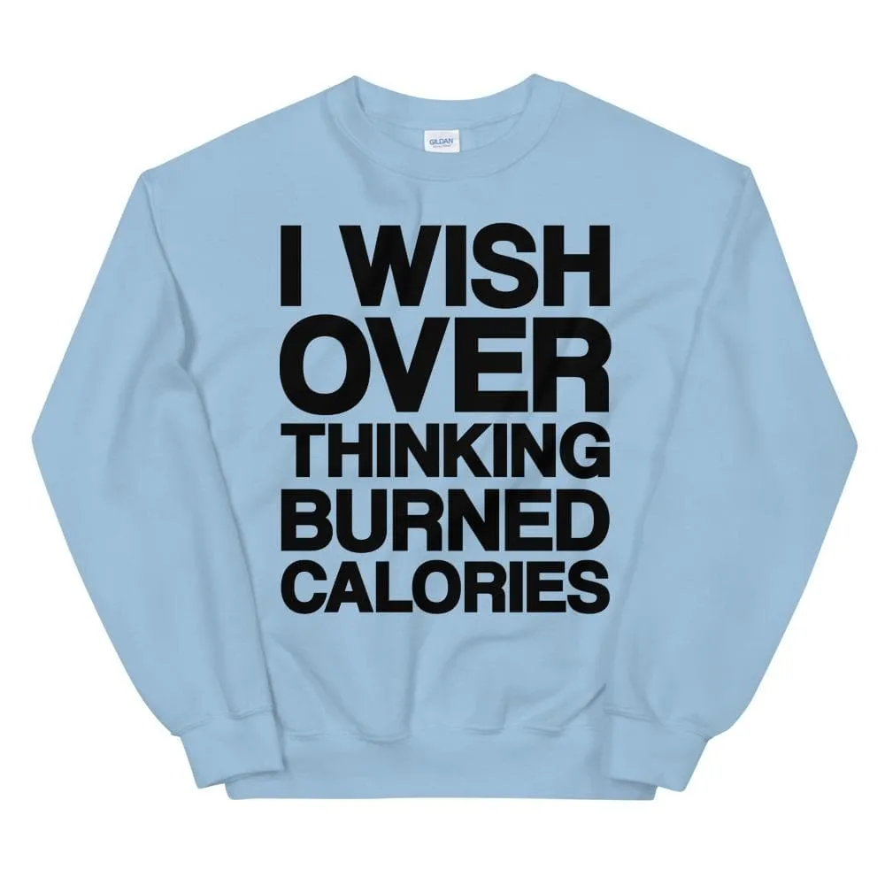 I Wish Over Thinking Burned Calories Unisex Sweatshirt sold by Flex Living product image thumbnail 4