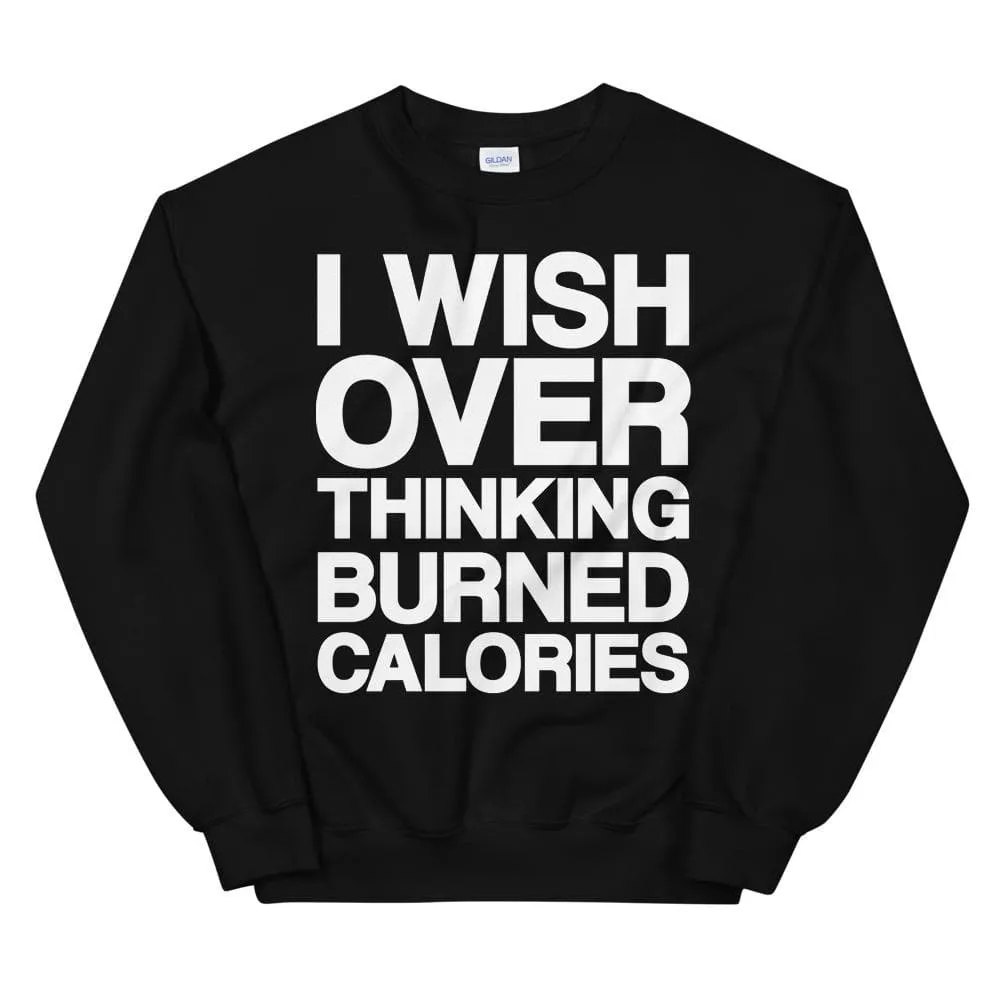 I Wish Over Thinking Burned Calories Unisex Sweatshirt sold by Flex Living product image thumbnail 2