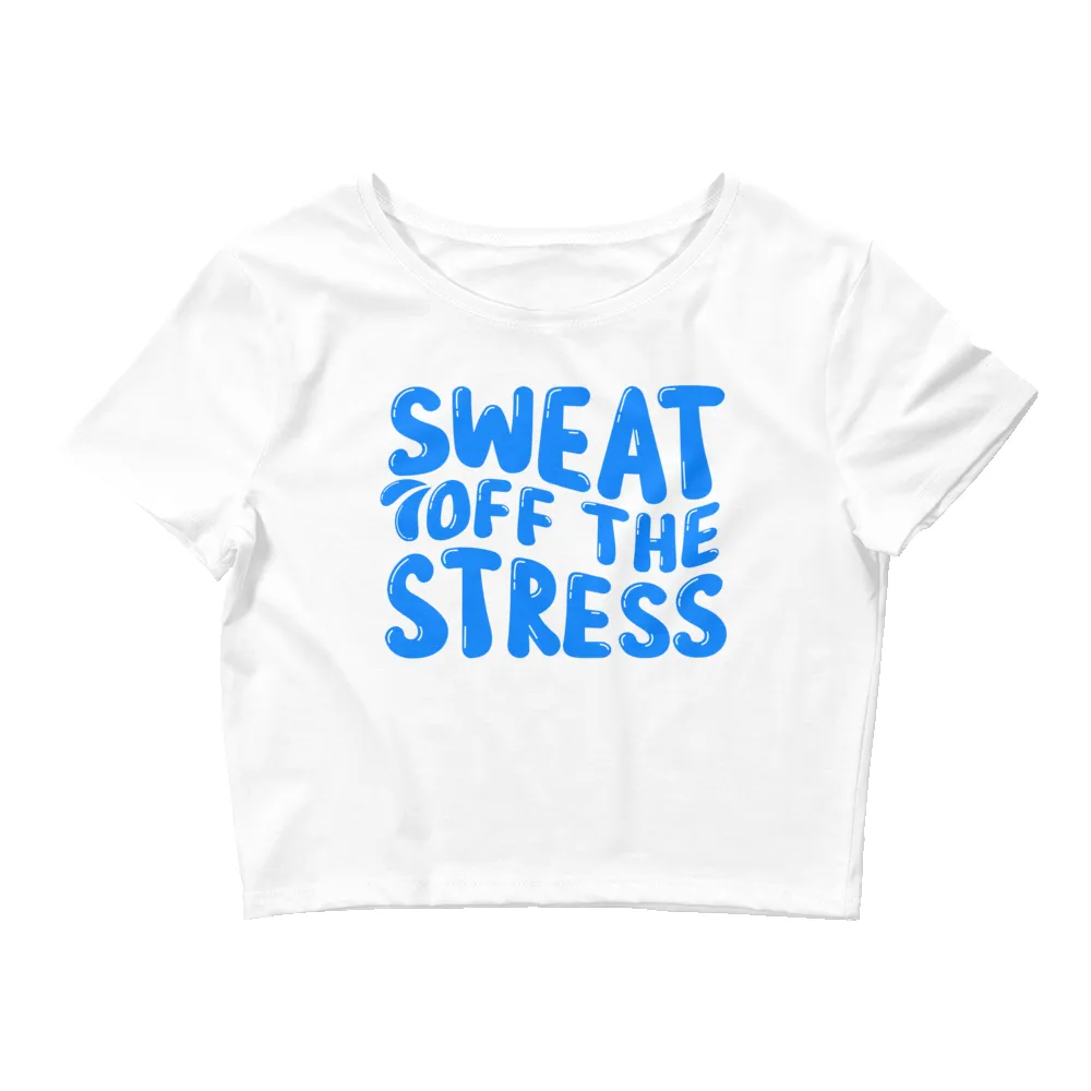 SWEAT OFF THE STRESS CROP TEE sold by Flex Living
