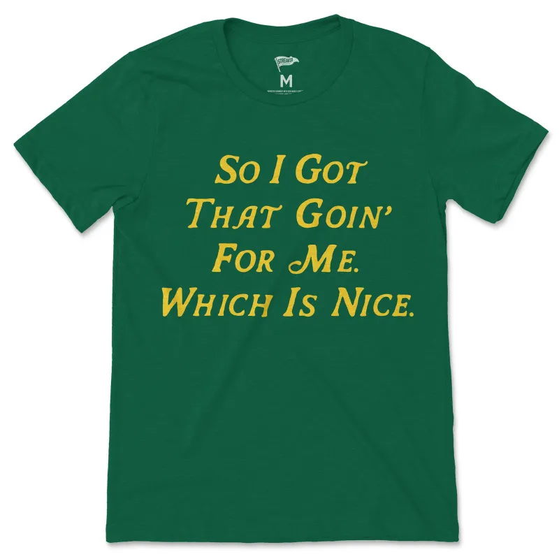 So I Got That Goin' For Me Tee sold by Streaker Sports