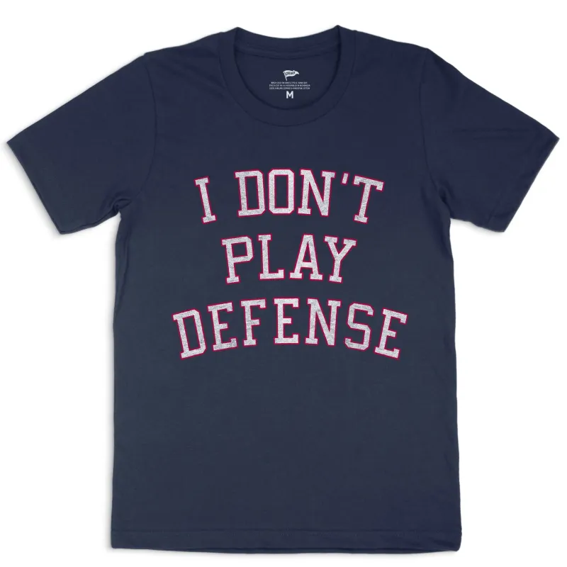 I Don't Play Defense Tee sold by Streaker Sports